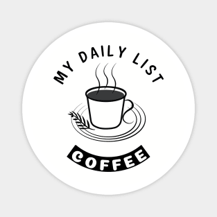 Coffee Is My Daily List - Light Magnet